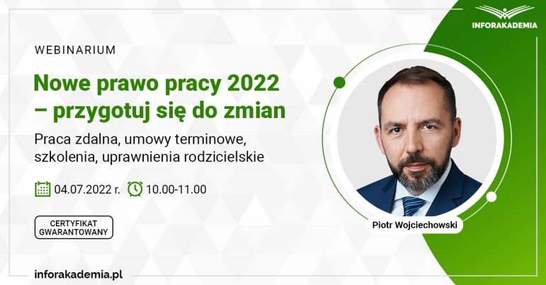 Webinarium „Nowe prawo pracy 2022 – przygotuj się do zmian” + certyfikat gwarantowany